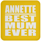 Annette Best Mum Ever - Drink Coaster