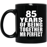 85th Anniversary 85 Years Of Being Mr Perfect - 11 Oz Coffee Mug Black