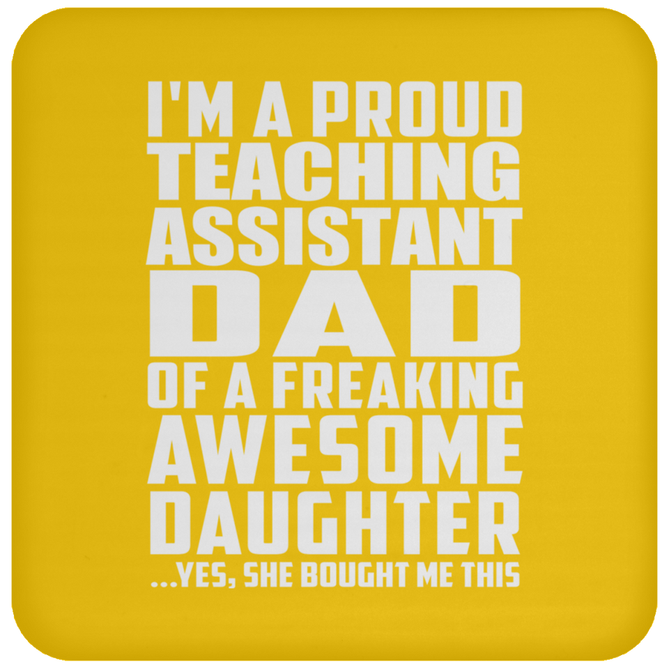 Proud Teaching Assistant Dad Of Awesome Daughter - Drink Coaster