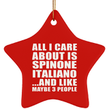All I Care About Is Spinone Italiano - Star Ornament