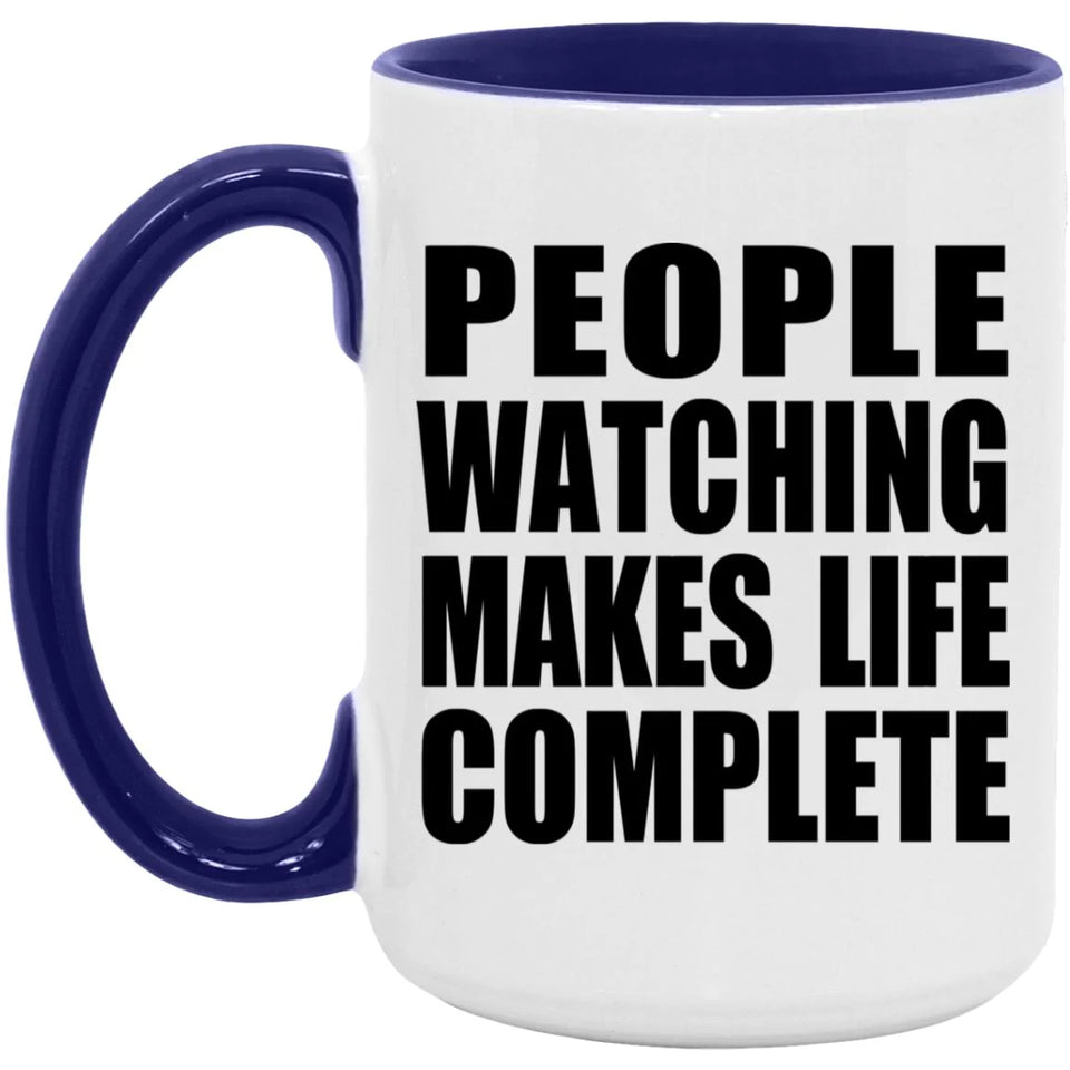 People Watching Makes Life Complete - 15oz Accent Mug Purple