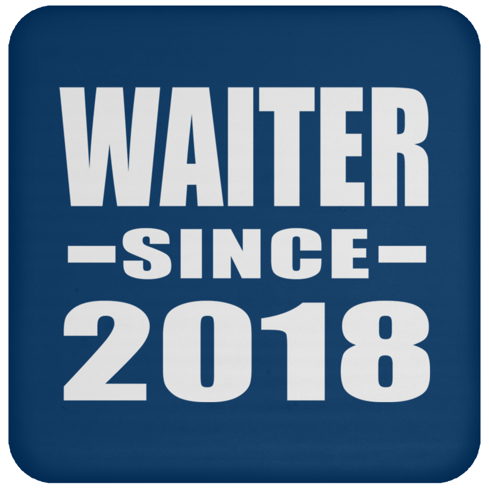Waiter Since 2018 - Drink Coaster