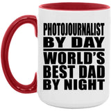 Photojournalist By Day World's Best Dad By Night - 15oz Accent Mug Red