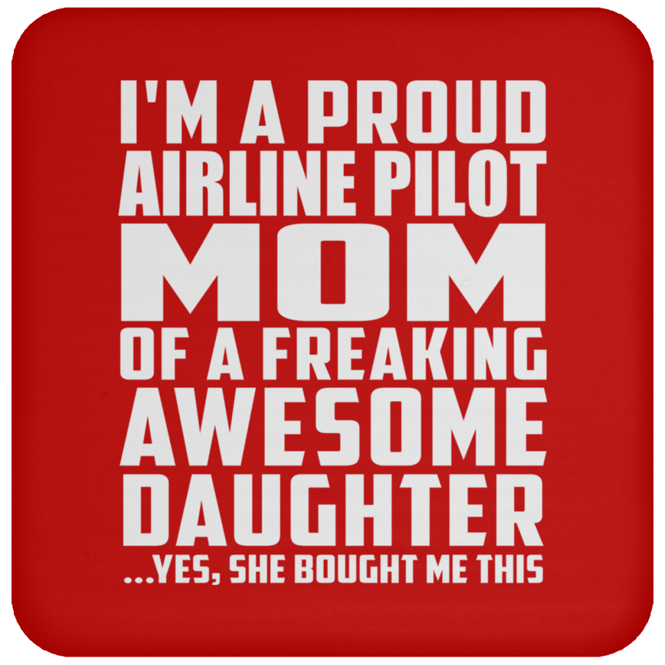 Proud Airline Pilot Mom Of Awesome Daughter - Drink Coaster