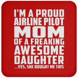 Proud Airline Pilot Mom Of Awesome Daughter - Drink Coaster
