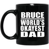 Bruce World's Okayest Dad - 11 Oz Coffee Mug Black