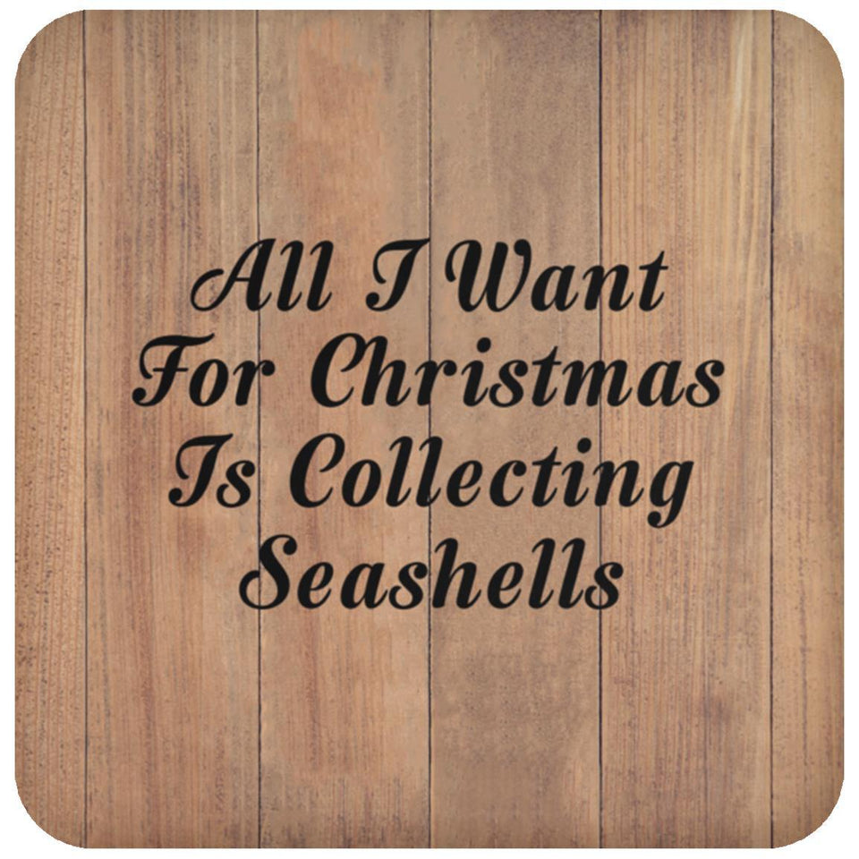 All I Want For Christmas Is Collecting Seashells - Drink Coaster C