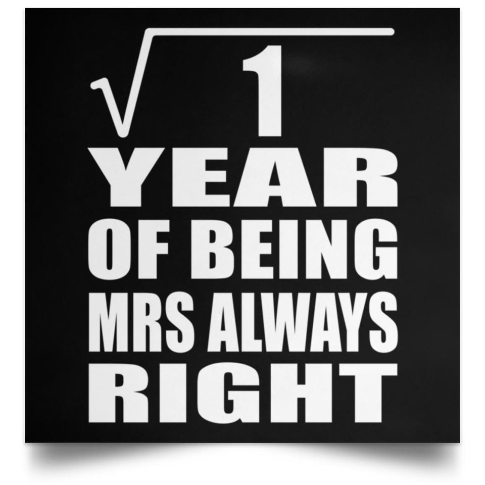 1st Anniversary Square Root of 1 Year Mrs Always Right - Poster Square