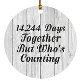 39th Anniversary 14,244 Days Together Who's Counting - Circle Ornament F