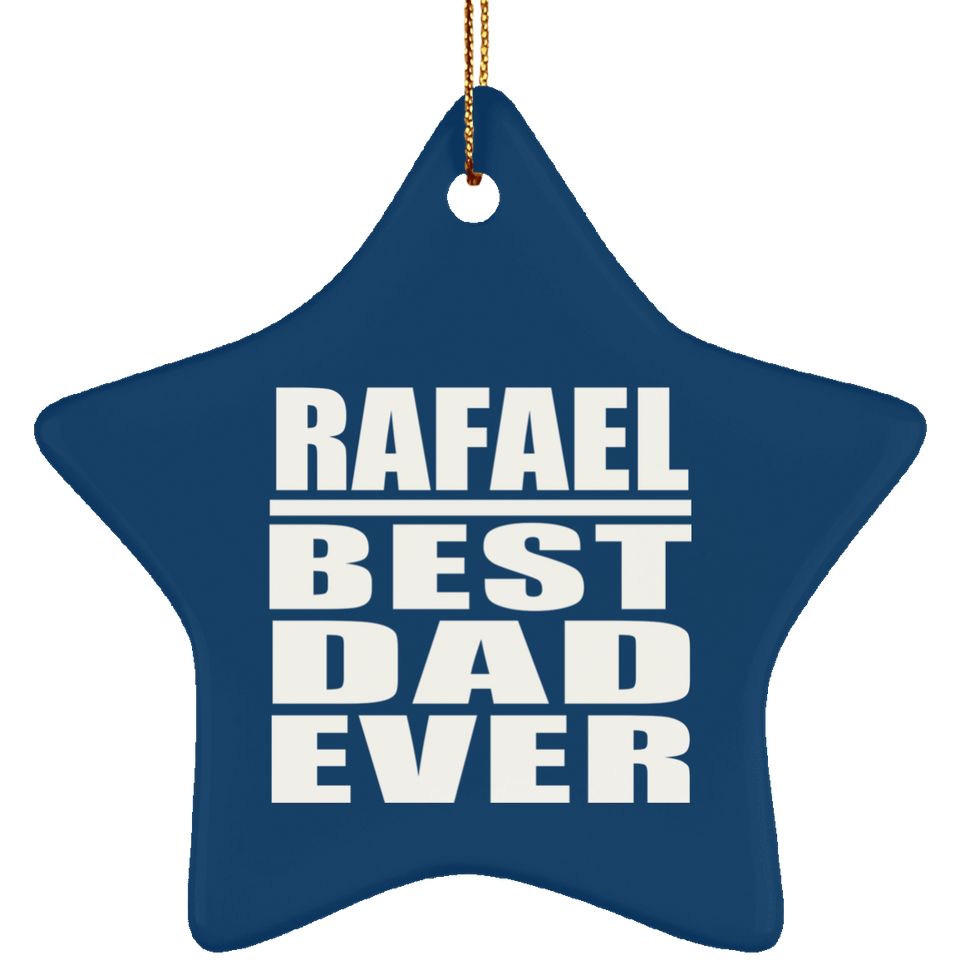 Rafael Best Dad Ever - Star Ornament