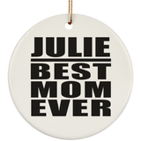 Julie Best Mom Ever - Circle Ornament