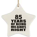 85th Anniversary 85 Years of Being Mrs Always Right - Star Ornament