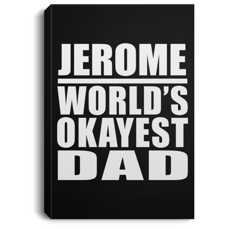 Jerome World's Okayest Dad - Canvas Portrait