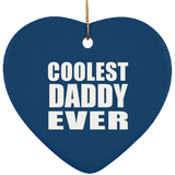 Coolest Daddy Ever - Heart Ornament