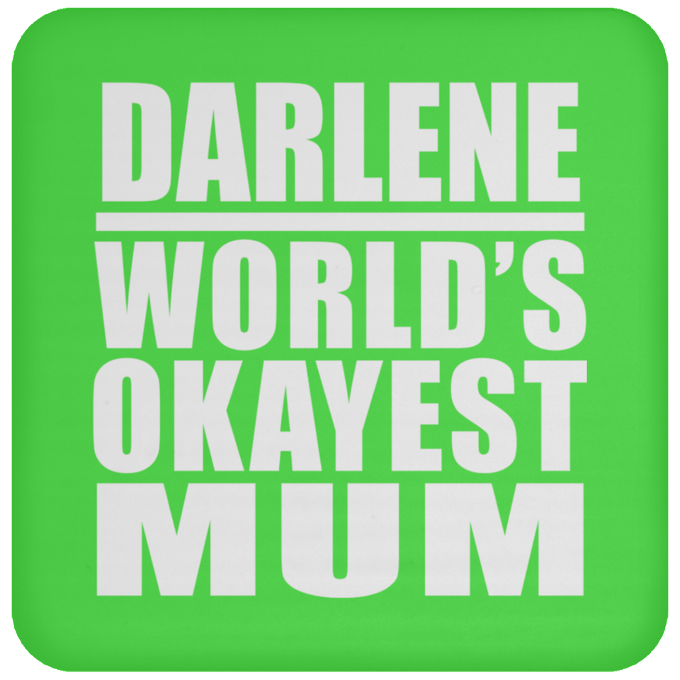 Darlene World's Okayest Mum - Drink Coaster
