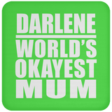 Darlene World's Okayest Mum - Drink Coaster