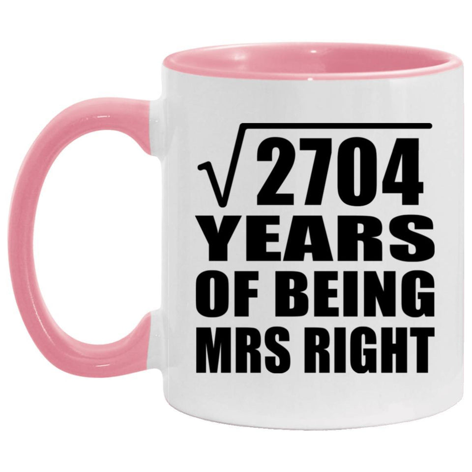 52nd Anniversary Square Root of 2704 Years of Being Mrs Right - 11oz Accent Mug Pink