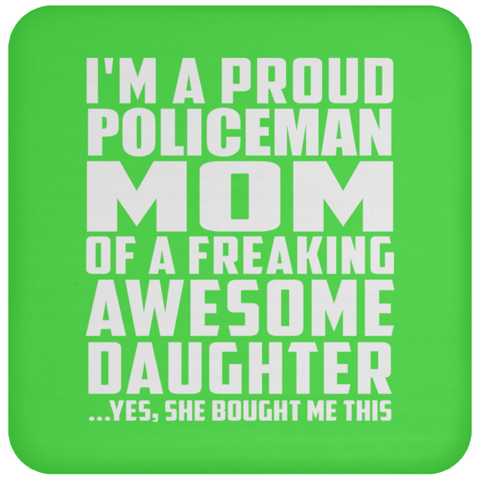 Proud Policeman Mom Of Awesome Daughter - Drink Coaster