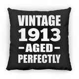 111th Birthday Vintage 1913 Aged Perfectly - Throw Pillow Black