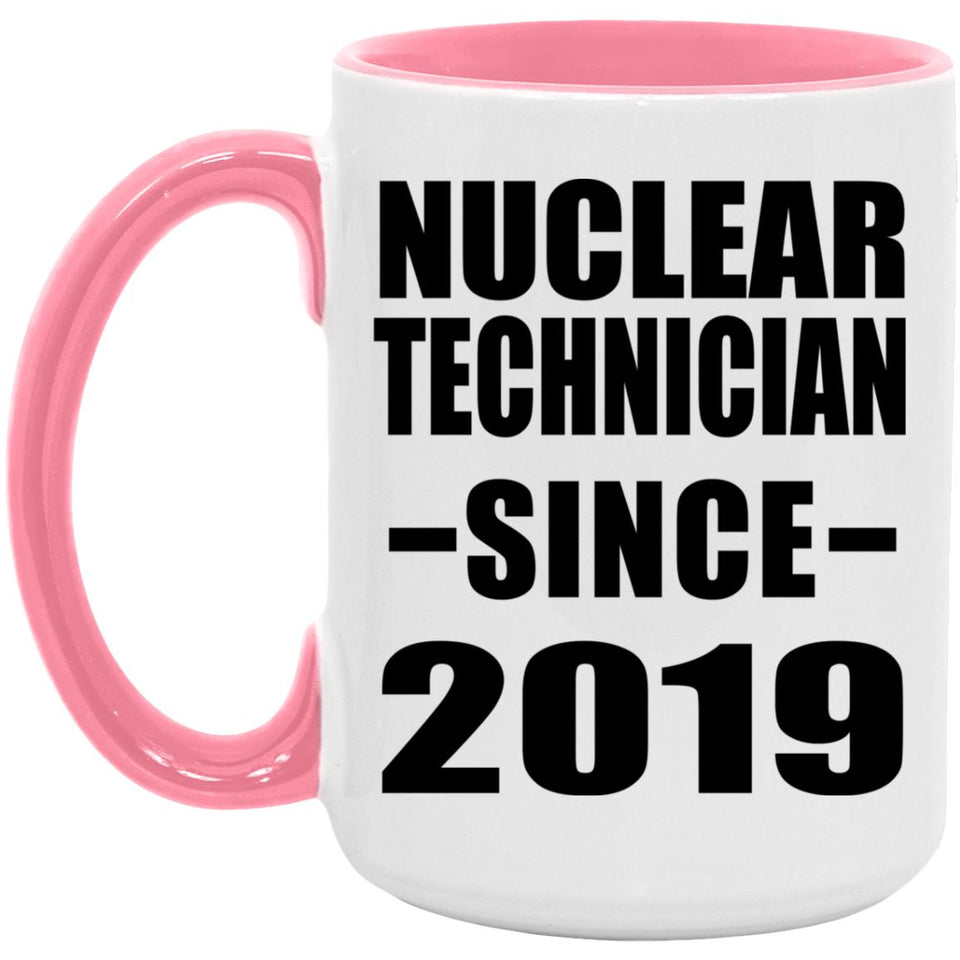 Nuclear Technician Since 2019 - 15oz Accent Mug Pink