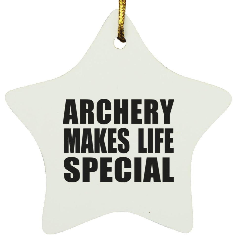 Archery Makes Life Special - Star Ornament