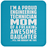 Proud Engineering Technician Mom Of Awesome Daughter - Drink Coaster