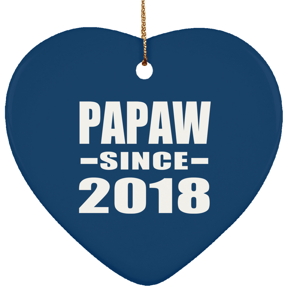 Papaw Since 2018 - Heart Ornament