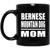 Bernese Mountain Dog Mom - 11oz Coffee Mug Black