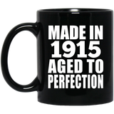 109th Birthday Made In 1915 Aged To Perfection - 11oz Coffee Mug Black