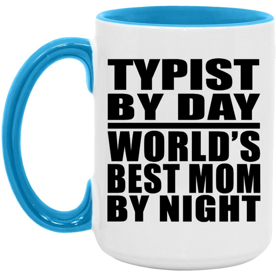 Typist By Day World's Best Mom By Night - 15oz Accent Mug Blue