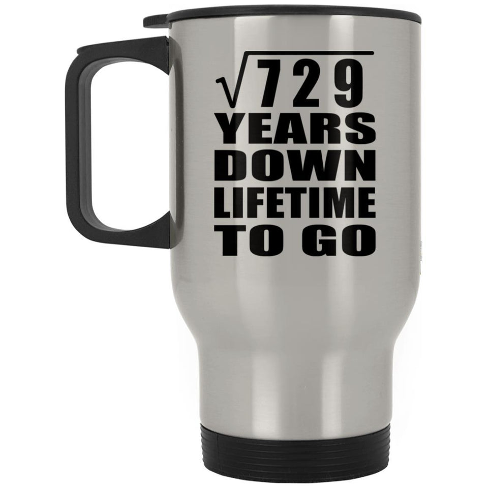 27th Anniversary Square Root of 729 Years Lifetime To Go - Silver Travel Mug