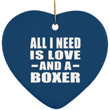 All I Need Is Love And A Boxer - Heart Ornament