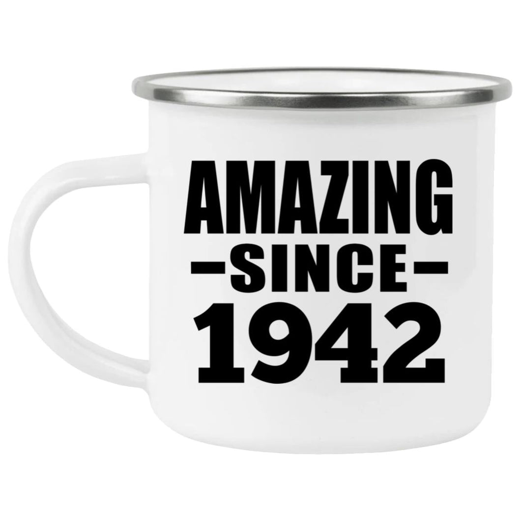 82nd Birthday Amazing Since 1942 - 12oz Camping Mug