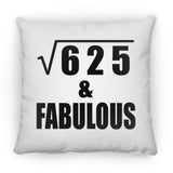 25th Birthday Square Root of 625 & Fabulous - Throw Pillow