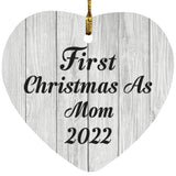 First Christmas As Mom 2022 - Heart Ornament F