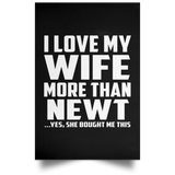 I Love My Wife More Than Newt - Poster Portrait