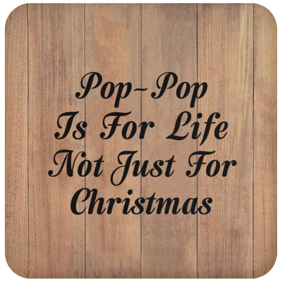 Pop Pop Is For Life Not Just For Christmas - Drink Coaster C