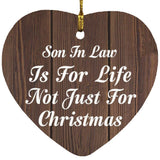 Son In Law Is For Life Not Just For Christmas - Heart Ornament D