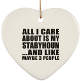 All I Care About Is My Stabyhoun - Heart Ornament