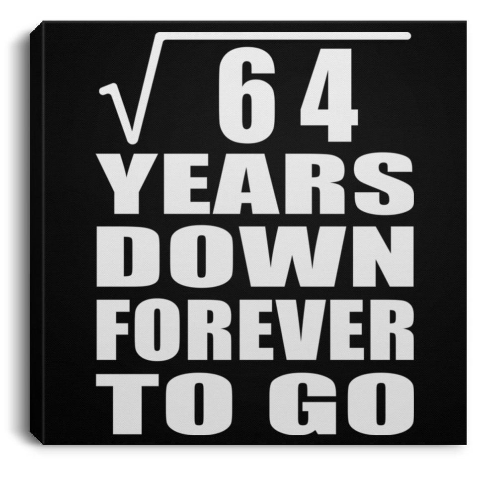 8th Anniversary Square Root of 64 Years Down Forever To Go - Canvas Square