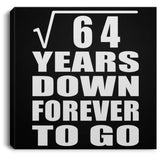 8th Anniversary Square Root of 64 Years Down Forever To Go - Canvas Square