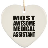 Most Awesome Medical Assistant - Heart Ornament