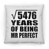 74th Anniversary Square Root of 5476 Years of Mr Perfect - Throw Pillow