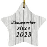 Houseworker Since 2023 - Star Ornament F
