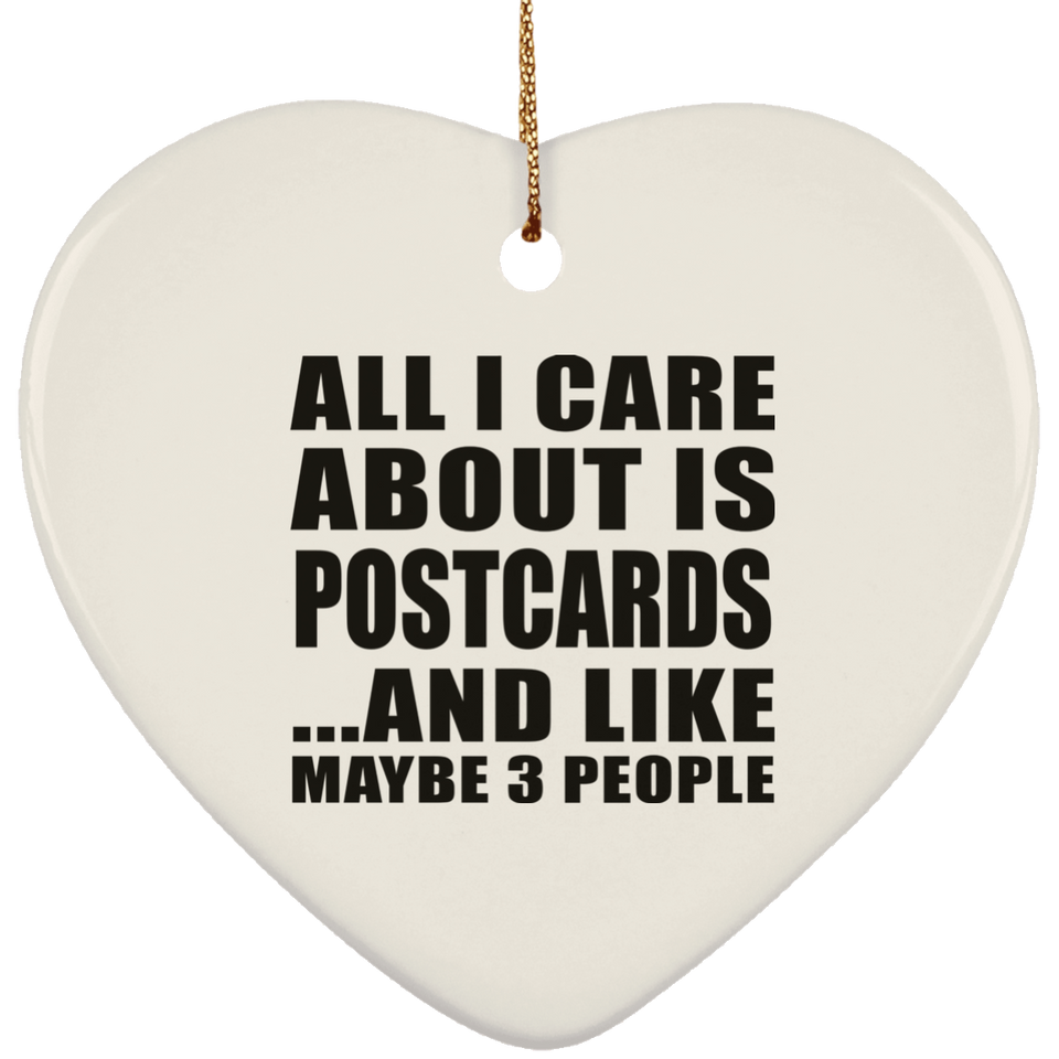 All I Care About Is Postcards - Heart Ornament