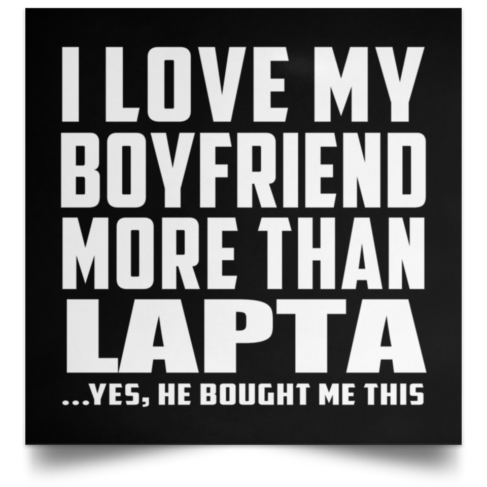 I Love My Boyfriend More Than Lapta - Poster Square