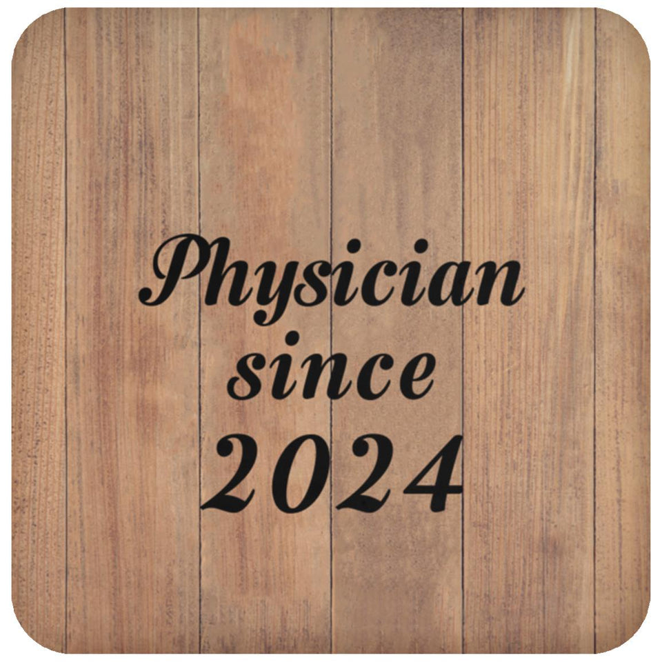 Physician Since 2024 - Drink Coaster C