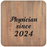 Physician Since 2024 - Drink Coaster C
