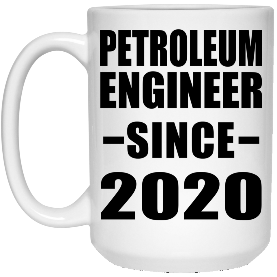 Petroleum Engineer Since 2020 - 15oz Coffee Mug