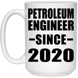 Petroleum Engineer Since 2020 - 15oz Coffee Mug